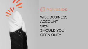 Wise Business Account Review 2025: La mejor solución bancaria para empresas extranjeras - Un análisis de Helvetios