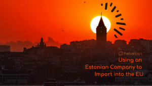 importing goods into the European Union via Estonian company