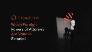 Constituir una sociedad en Estonia por delegación con Helvetios